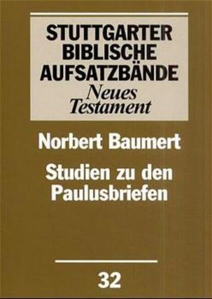Stuttgarter Biblische Aufsatzbände, Neues Testament, Bd.32, Studien zu den Paulusbriefen (Stuttgarter Biblische Aufsatzbände (SBAB): Neues Testament) Religion & Esotericism