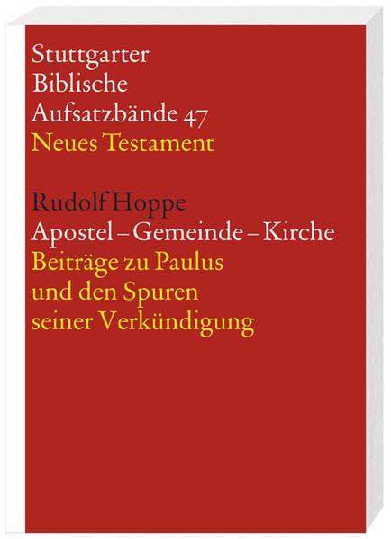 Apostel – Gemeinde – Kirche: Beiträge zu Paulus und den Spuren seiner Verkündigung (Stuttgarter Biblische Aufsatzbände (SBAB): Neues Testament) Religion & Esotericism