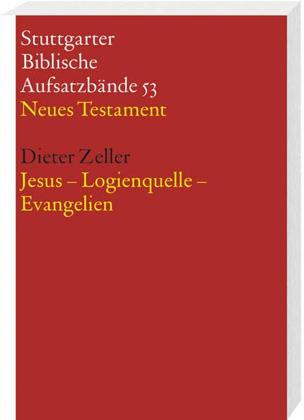 Jesus - Logienquelle - Evangelien (Stuttgarter Biblische Aufsatzbände (SBAB): Neues Testament) Religion & Esotericism