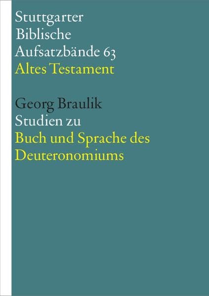 Studien zu Buch und Sprache des Deuteronomiums (Stuttgarter Biblische Aufsatzbände (SBAB): Altes Testament) Social Sciences