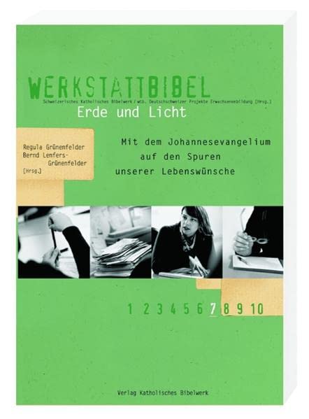Erde und Licht: Mit dem Johannesevangelium auf den Spuren unserer Lebenswünsche (Werkstattbibel) Lifestyle