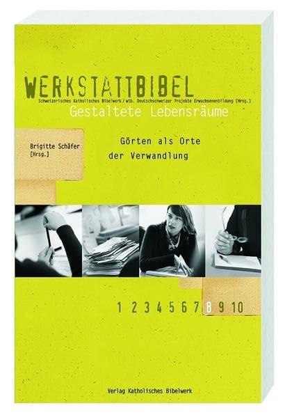 Gestaltete Lebensräume: Gärten als Orte der Verwandlung (Werkstattbibel) Religion & Esotericism