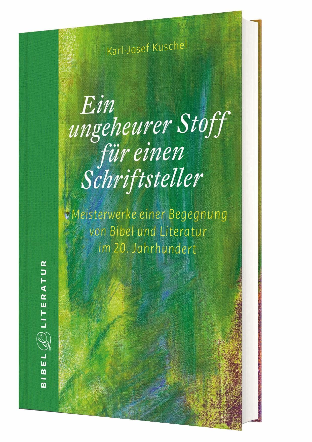 Ein ungeheurer Stoff für einen Schriftsteller: Meisterwerke einer Begegnung von Bibel und Literatur im 20. Jahrhundert Philosophy