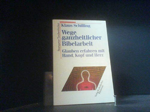 Wege ganzheitlicher Bibelarbeit (Stuttgarter Taschenbücher) Religion & Esotericism