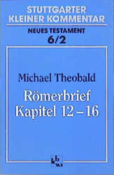 Stuttgarter Kleiner Kommentar, Neues Testament 6/2, Römerbrief Kapitel 12-16 Memories