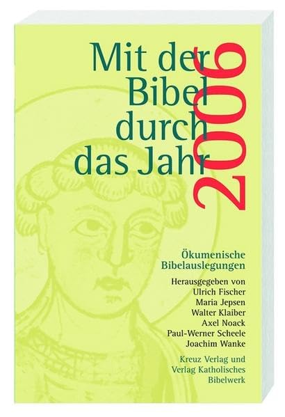 Mit der Bibel durch das Jahr 2006: Ökumenische Bibelauslegungen Books