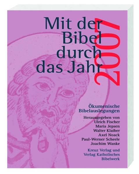 Mit der Bibel durch das Jahr 2007: Ökumenische Bibelauslegungen Calendars