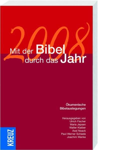 Mit der Bibel durch das Jahr 2008: Ökumenische Bibelauslegungen Calendars
