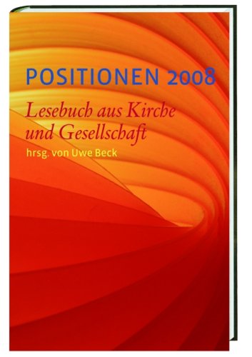 Positionen 2008: Lesebuch aus Kirche und Gesellschaft Books