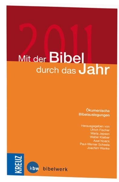 Mit der Bibel durch das Jahr 2011: Ökumenische Bibelauslegungen Calendars