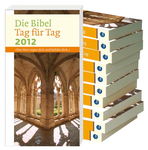 Die Bibel Tag für Tag 2012 - Taschenbuchausgabe: Der Herr segne dich und behüte dich Calendars