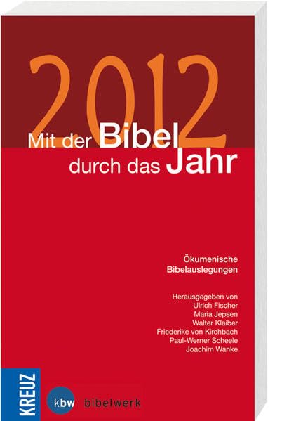 Mit der Bibel durch das Jahr 2012: Ökumenische Bibelauslegungen Calendars
