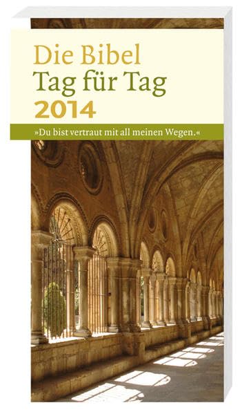 Die Bibel Tag für Tag 2014 - Taschenbuchausgabe: "Du bist vertraut mit all meinen Wegen" Calendars
