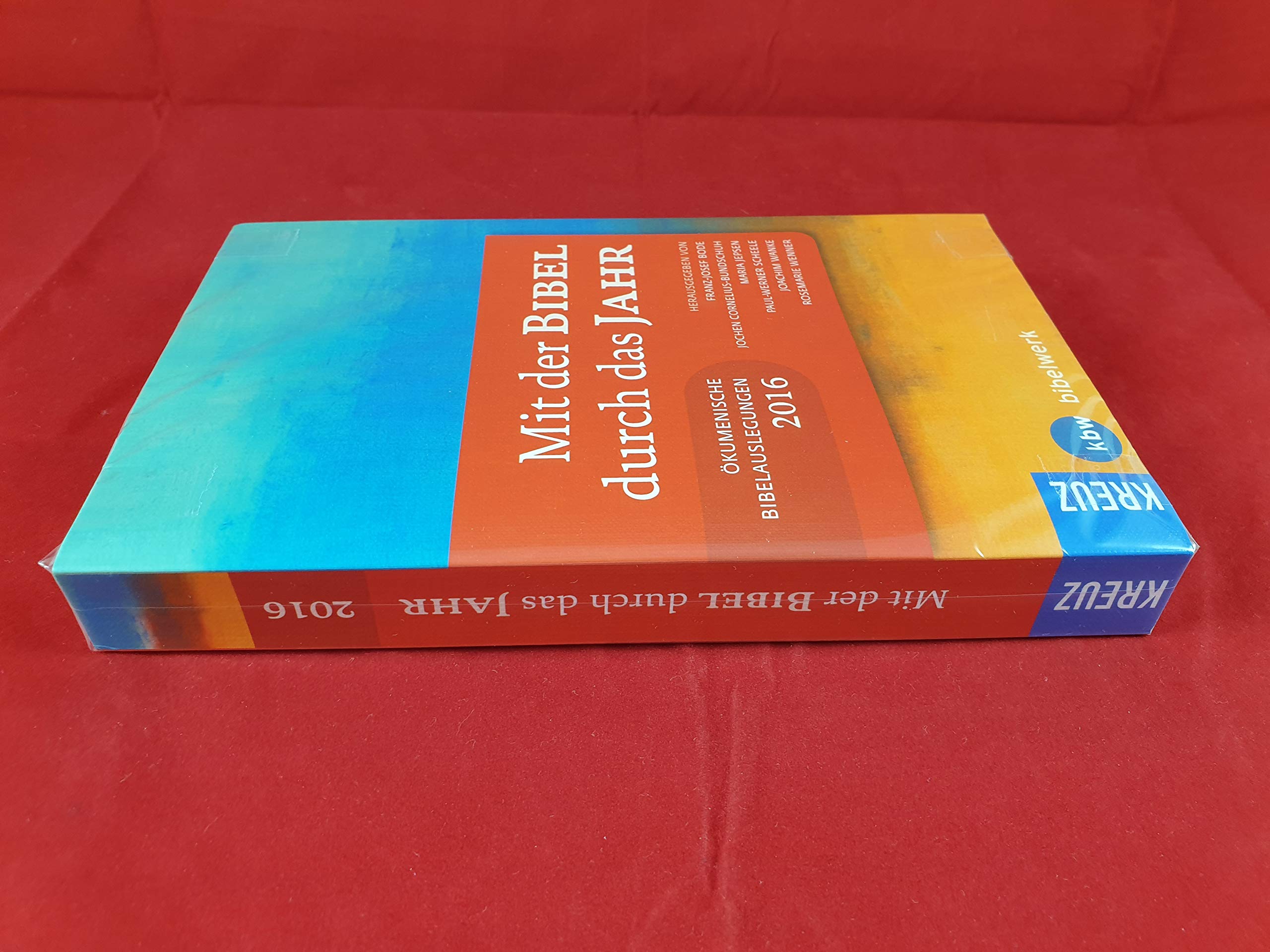 Mit der Bibel durch das Jahr 2016: Ökumenische Bibelauslegungen Calendars