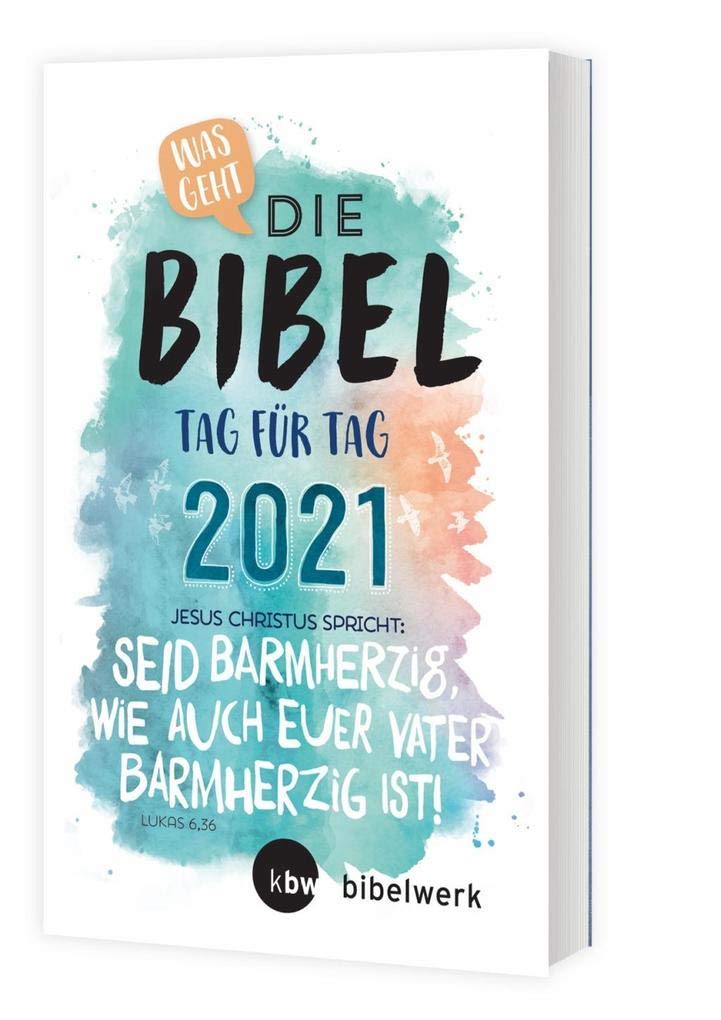 Was geht Die Bibel Tag für Tag 2021: Jesus Christus spricht: Seid barmherzig, wie auch euer Vater barmherzig ist! (LK 6,36) Leisure, Home & Garden
