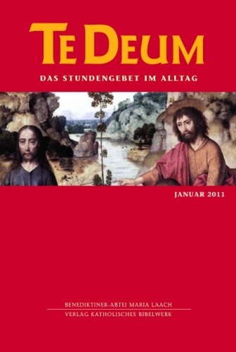 Te Deum 1/2011: Das Stundengebet im Alltag Religion & Esotericism