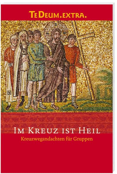 Im Kreuz ist Heil: Kreuzwegandachten mit Gruppen Religion & Esotericism