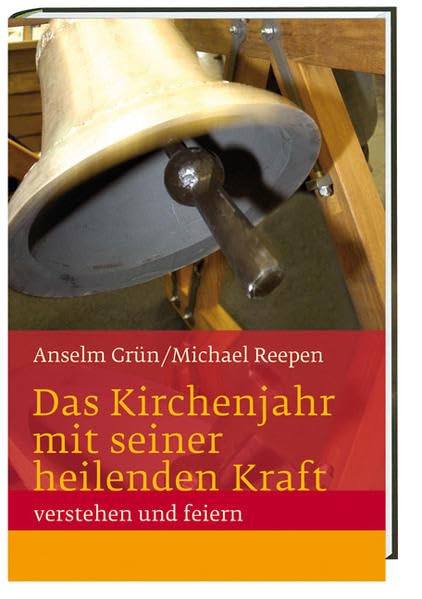 Das Kirchenjahr mit seiner heilenden Kraft verstehen und feiern Religion & Esotericism