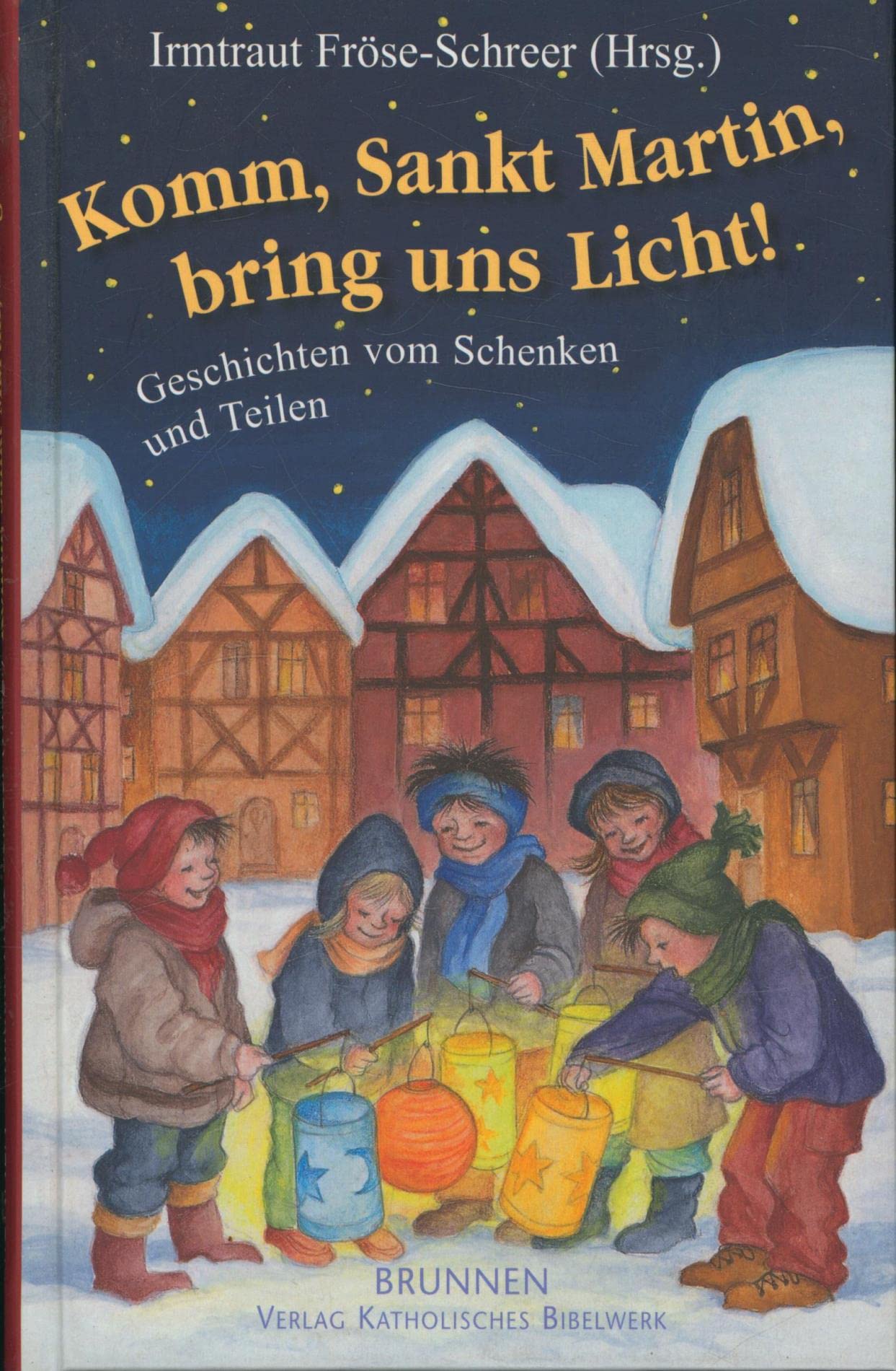 Komm, Sankt Martin, bring uns Licht?: Geschichten vom Teilen und Schenken Non-fiction
