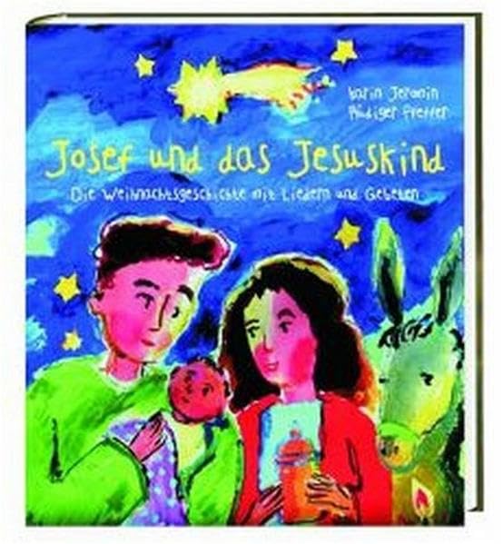 Josef und das Jesuskind: Die Weihnachtsgeschichte mit Liedern und Gebeten Non-fiction