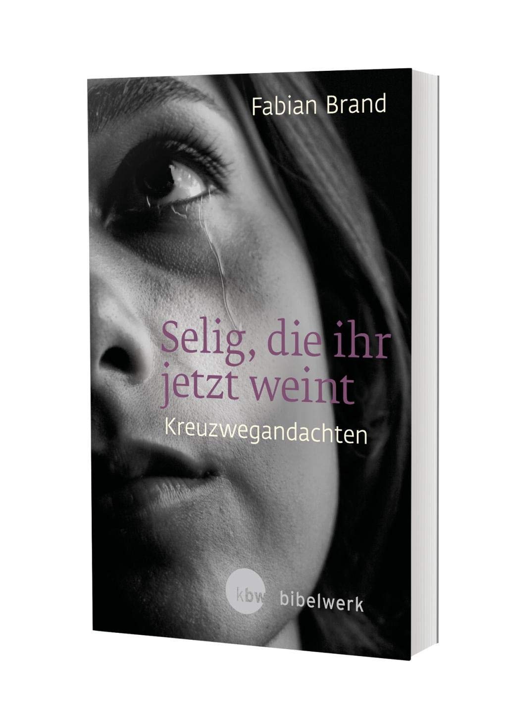 Selig, die ihr jetzt weint Religion & Esotericism