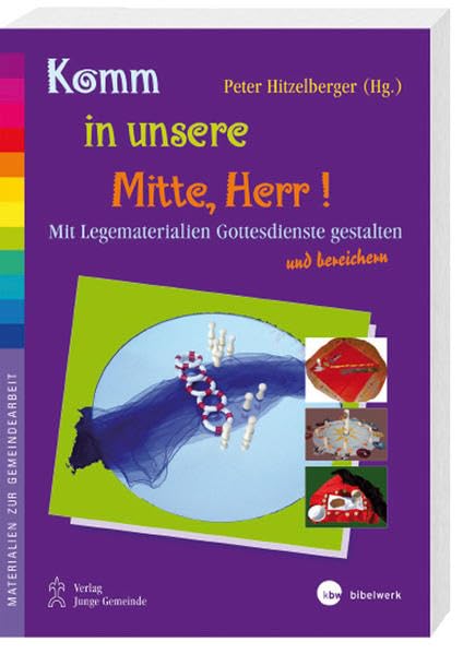 Komm in unsere Mitte, Herr!: Mit Legematerialien Gottesdienste gestalten und bereichern (Materialien zur Gemeindearbeit) Religion & Esotericism
