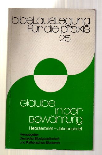 Glaube in der Bewährung. Hebräerbrief - Jakobusbrief Books