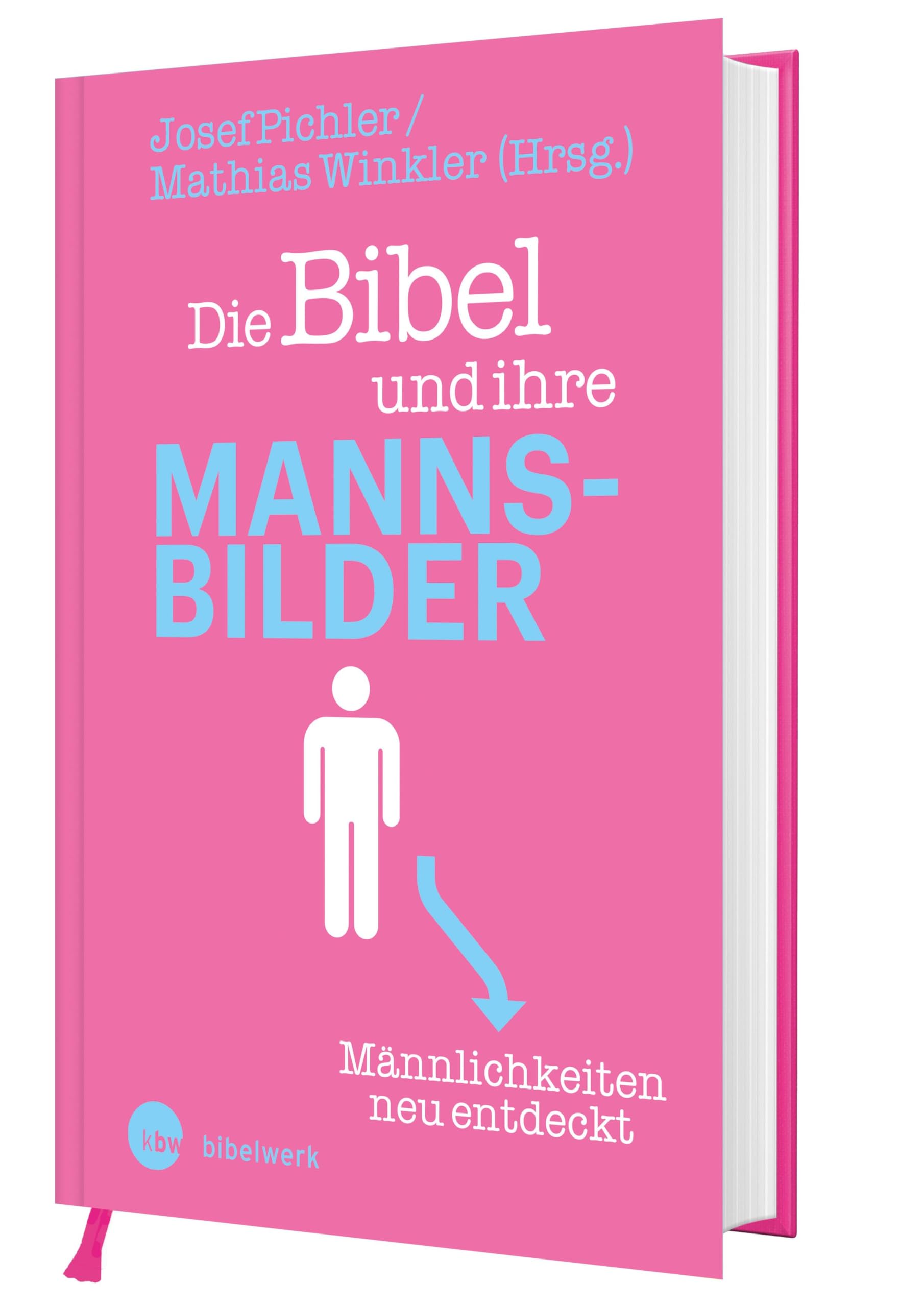 Die Bibel und ihre Mannsbilder - Männlichkeiten neu entdeckt: Männlichkeiten neu entdeckt. Bibelwissen auf dem Books