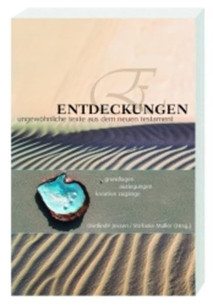 Entdeckungen: Ungewöhnliche Texte aus dem Neuen Testament. Grundlagen, Auslegungen, Kreative Zugänge Religion & Esotericism