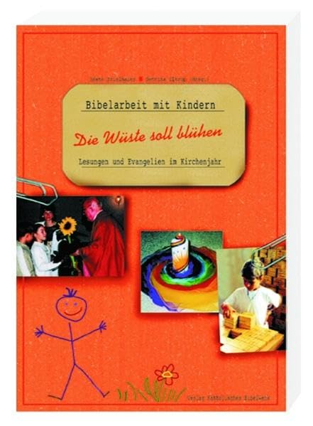 Die Wüste soll blühen: Lesungen und Evangelien im Kirchenjahr - Lesejahr A (Bibelarbeit mit Kindern) Religion & Esotericism