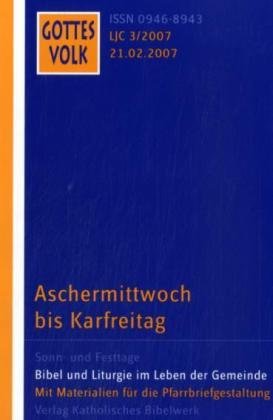 Gottes Volk LJ C3/2007: Aschermittwoch bis Karfreitag Religion & Esotericism