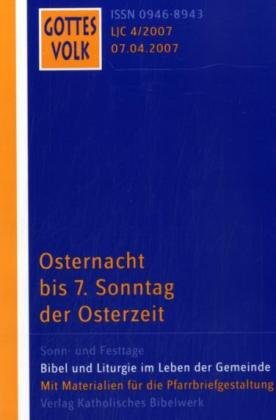 Gottes Volk LJ C4/2007: Osternacht bis 7. Sonntag der Osterzeit Books