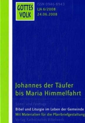 Gottes Volk LJ A6/2008: Johannes der Täufer bis Maria Himmelfahrt Religion & Esotericism