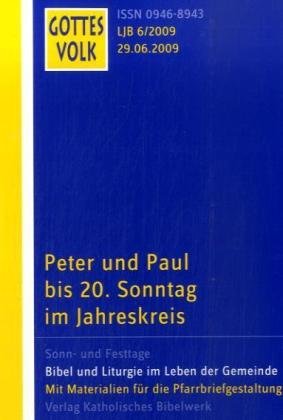 Gottes Volk LJ B6/2009: Peter und Paul. bis 20. Sonntag im Jahreskreis Religion & Esotericism