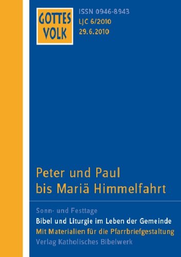 Gottes Volk LJ C6/2010: Peter und Paul. bis Mariä Himmelfahrt Religion & Esotericism