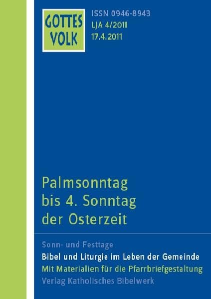 Gottes Volk LJ A4/2011: Palmsonntag bis 4.Sonntag der Osterzeit Religion & Esotericism