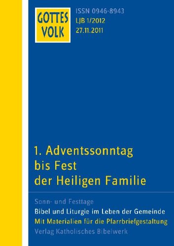 Gottes Volk LJ B1/2012: 1. Adventssonntag bis Fest der Heiligen Familie Religion & Esotericism