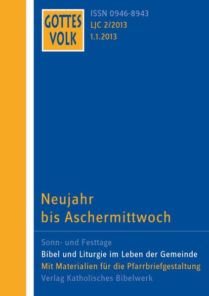 Gottes Volk LJ C2/2013: Neujahr bis Aschermittwoch Religion & Esotericism