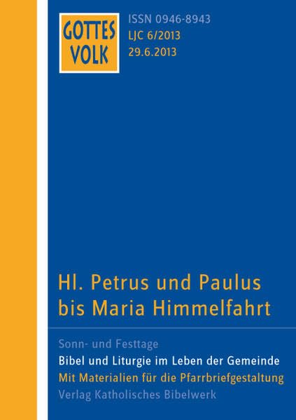 Gottes Volk LJ C6/2013: Hl Petrus und Paulus. bis Maria Himmelfahrt Religion & Esotericism