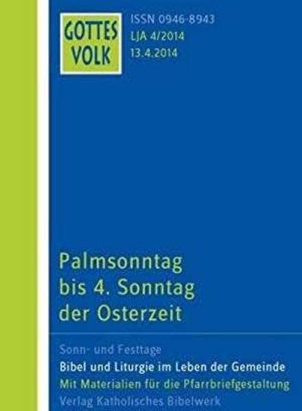 Gottes Volk LJ A4/2014: Palmsonntag bis 4. Sonntag der Osterzeit Religion & Esotericism