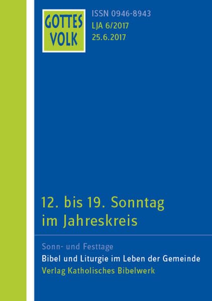 Gottes Volk LJ A6/2017: 12. Sonntag im Jahreskreis bis 19. Sonntag im Jahreskreis Religion & Esotericism