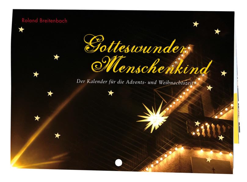Gotteswunder Menschenkind: Der Kalender für die Advents- und Weihnachtszeit Calendars