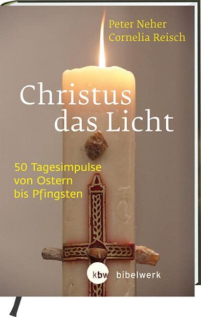 Christus das Licht: 50 Tagesimpulse von Ostern bis Pfingsten Religion & Esotericism
