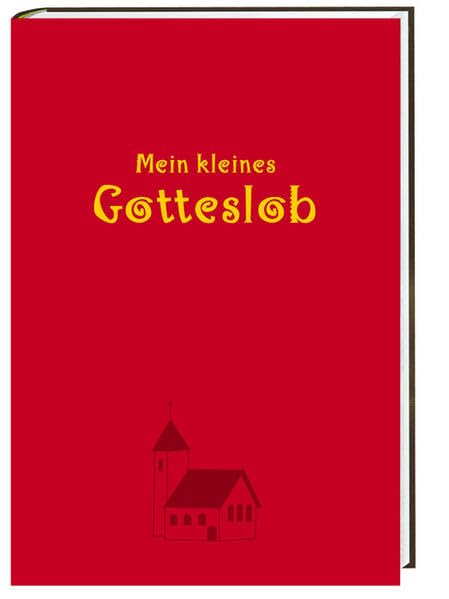Mein kleines Gotteslob: Zum Beten und Mitfeiern Die bibliophile Ausgabe Religion & Esotericism
