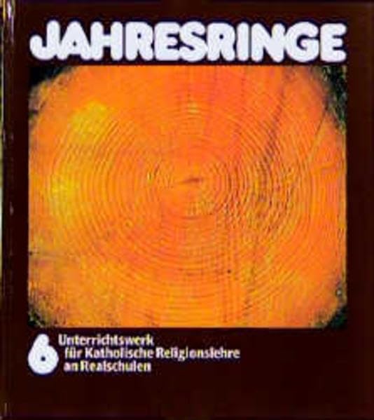 Jahresringe, Klassenstufe 6: Klasse 6 - Schülerbuch (Jahresringe. Unterrichtswerk für Katholische Religionslehre an Realschulen in Baden-Württemberg) Study Guides