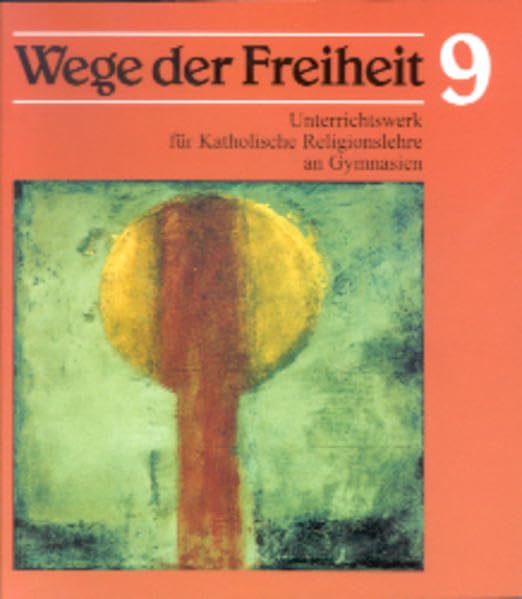 Wege der Freiheit. Unterrichtswerk für Katholische Religionslehre an Gymnasien: Wege der Freiheit, Klasse 9 Study Guides