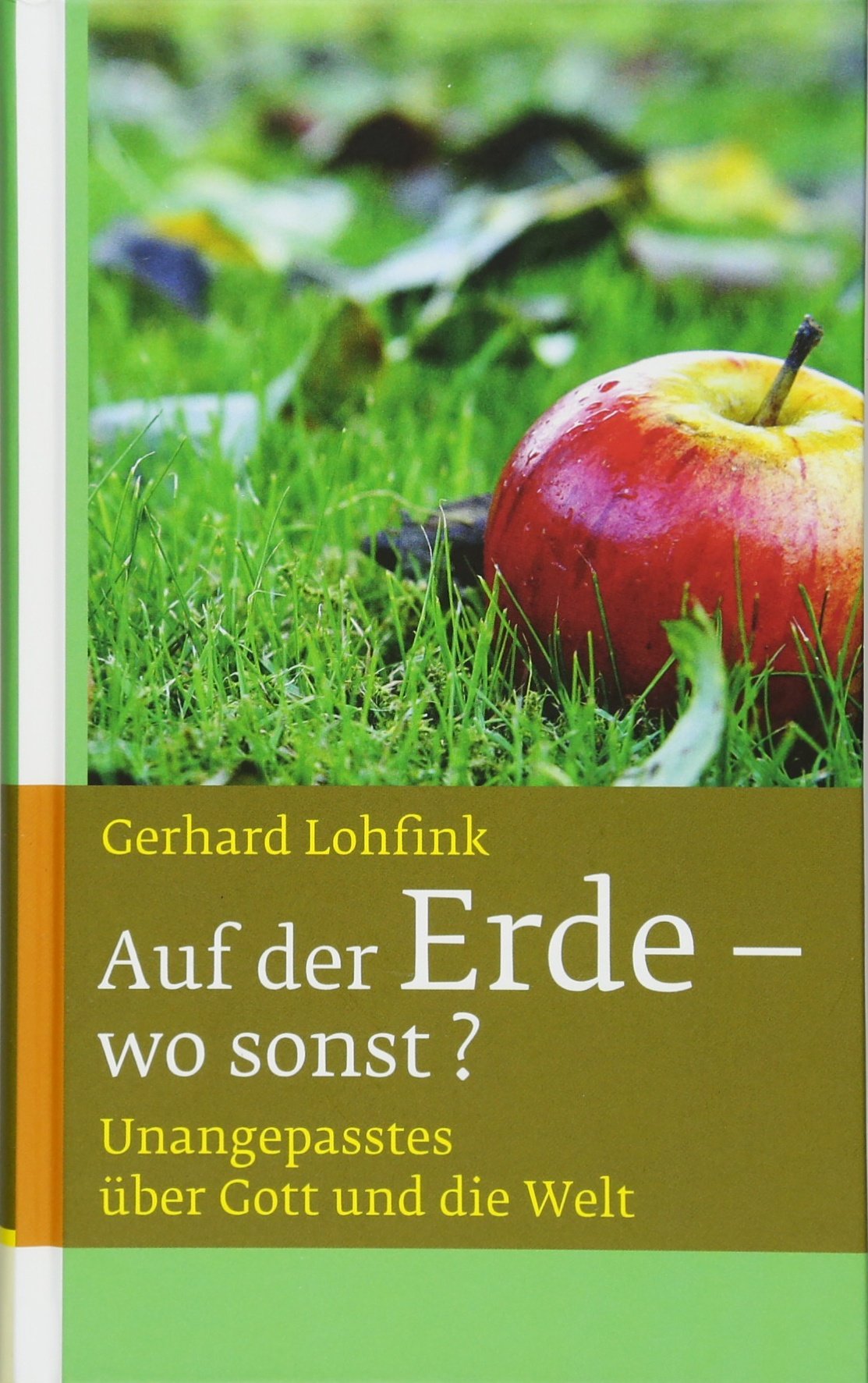 Auf der Erde - wo sonst?: Unangepasstes über Gott und die Welt Film, Art & Culture