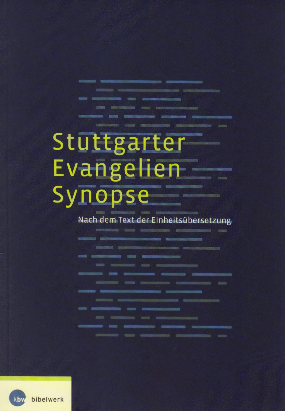 Stuttgarter Evangelien-Synopse: Nach dem Text der Einheitsübersetzung Religion & Esotericism