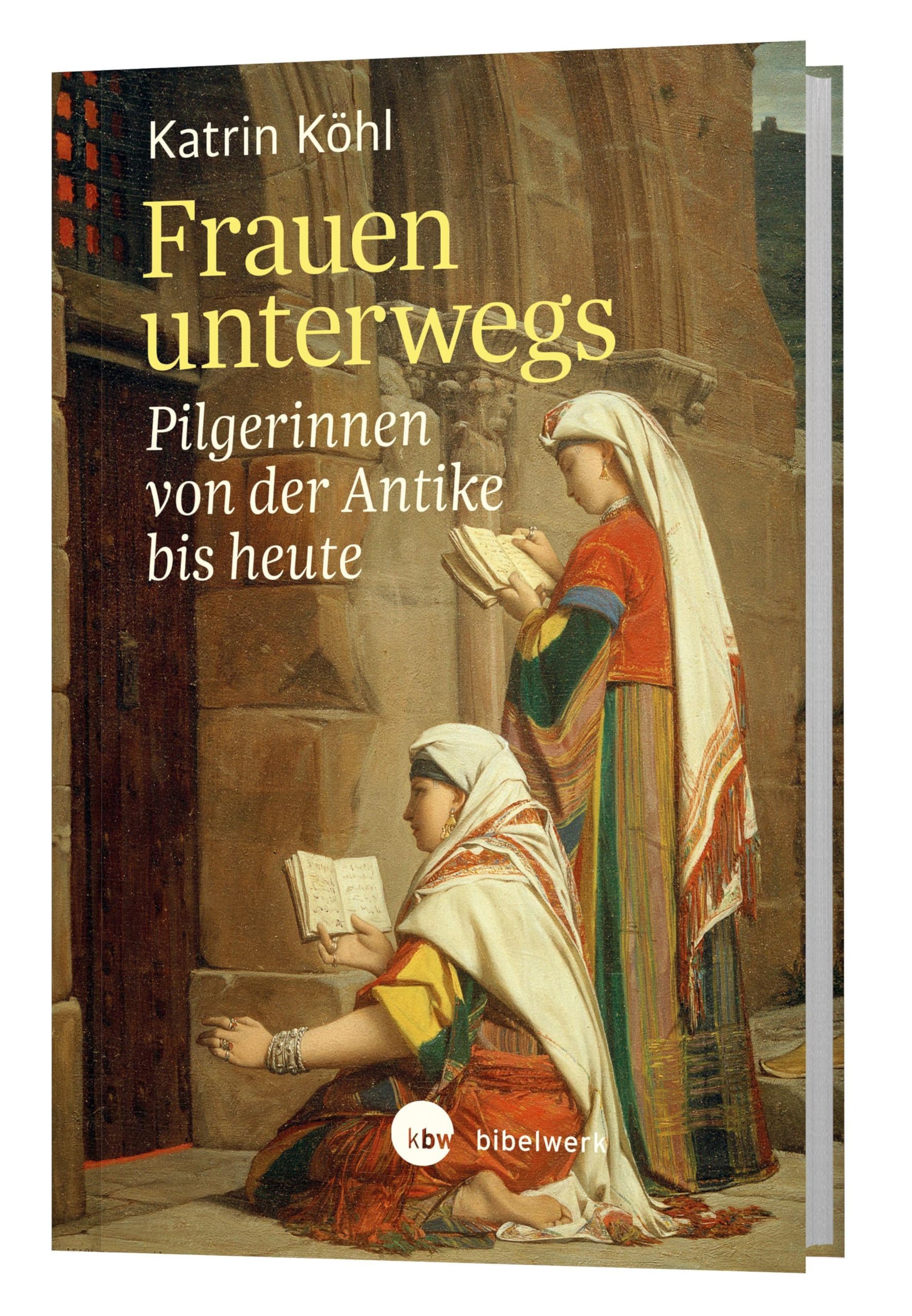 Frauen unterwegs: Pilgerinnen von der Antike bis heute Politics & History