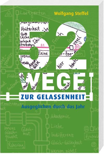 52 Wege zur Gelassenheit: Ausgeglichen durch das Jahr Religion & Esotericism